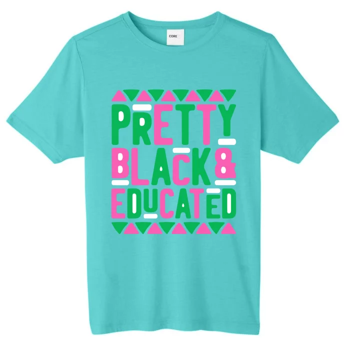 Pretty Black And Educated Melanin Queen Black History Month Gift ChromaSoft Performance T-Shirt