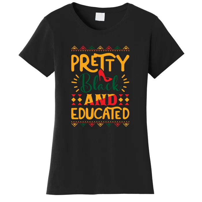 Pretty Black And Educated For Me For Black History Month Gift Women's T-Shirt