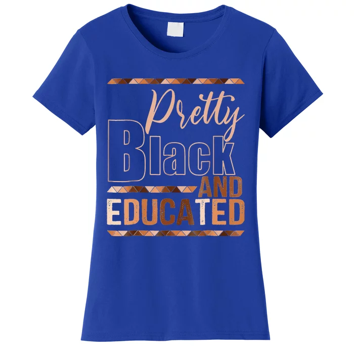 Pretty Black And Educated Bhm African Pride Women's T-Shirt