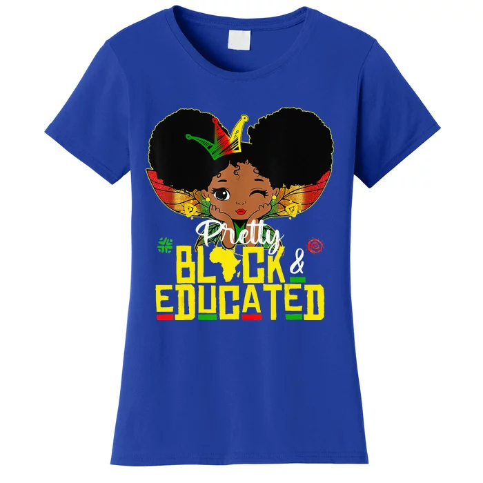 Pretty Black And Educated I Am The Strong African Queen Women's T-Shirt