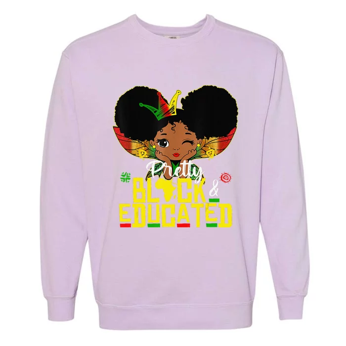 Pretty Black And Educated I Am The Strong African Queen Garment-Dyed Sweatshirt