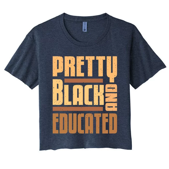 Pretty Black And Educated Black History Month Blm Melanin Women's Crop Top Tee