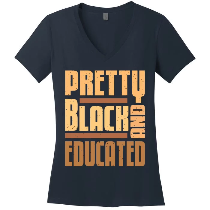 Pretty Black And Educated Black History Month Blm Melanin Women's V-Neck T-Shirt