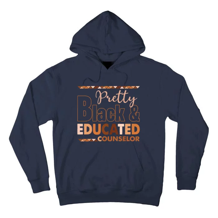 Pretty Black And Educated Counselor Black History Month Tall Hoodie