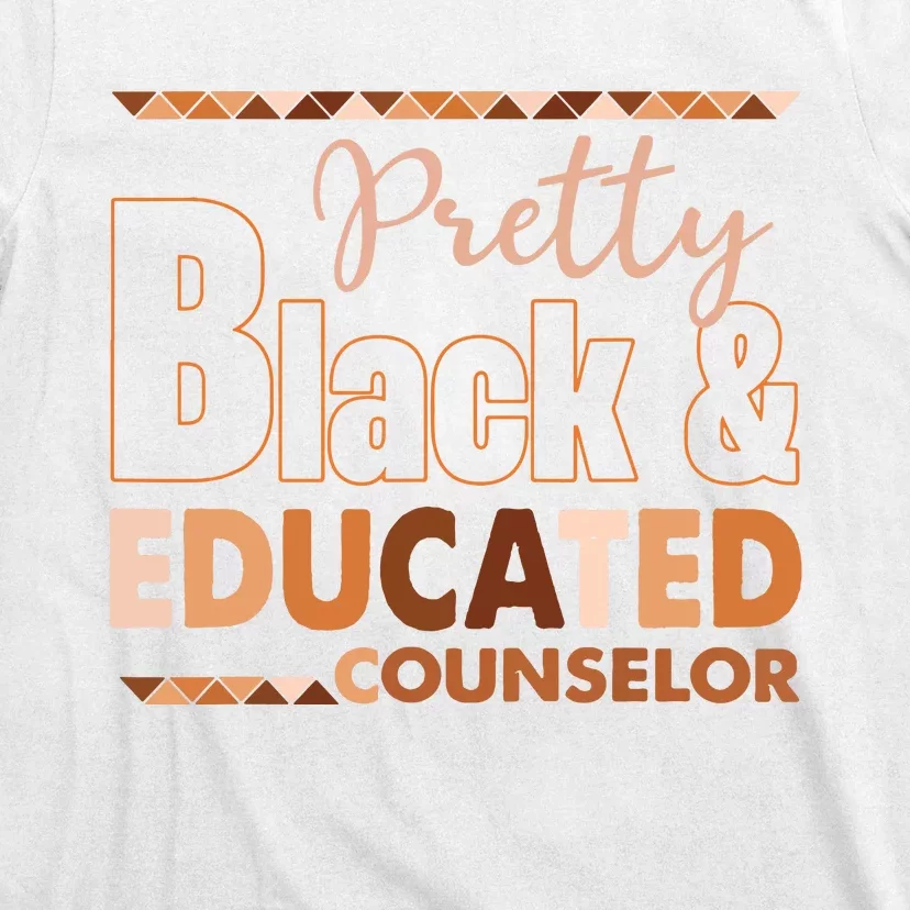 Pretty Black And Educated Counselor Black History Month T-Shirt