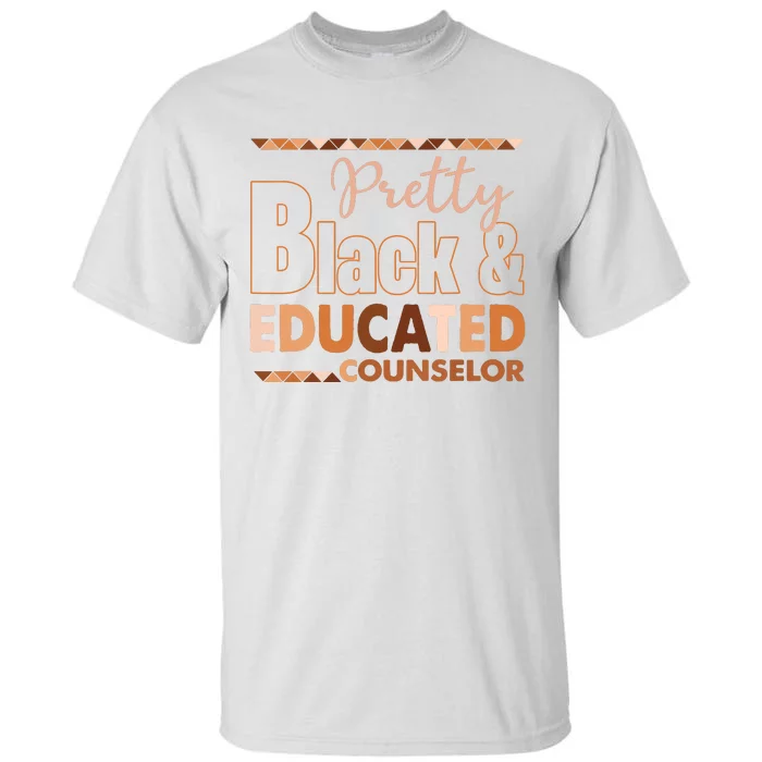 Pretty Black And Educated Counselor Black History Month Tall T-Shirt