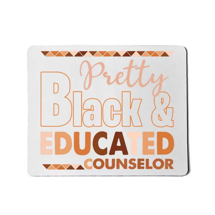 Pretty Black And Educated Counselor Black History Month Mousepad