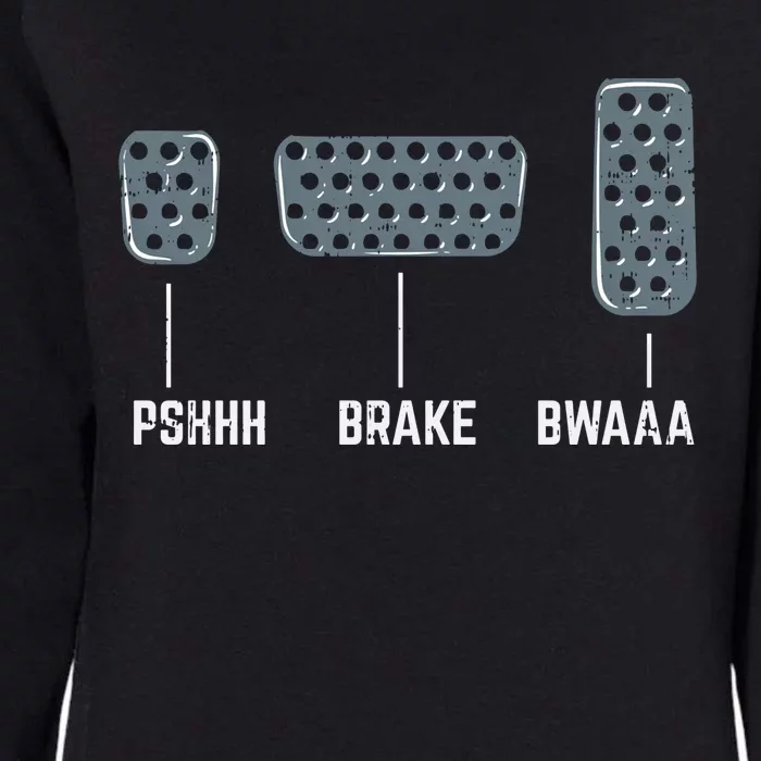 Pshhh Brake Bwaaa Drag Race Funny Racing Car Racer Gift Womens California Wash Sweatshirt