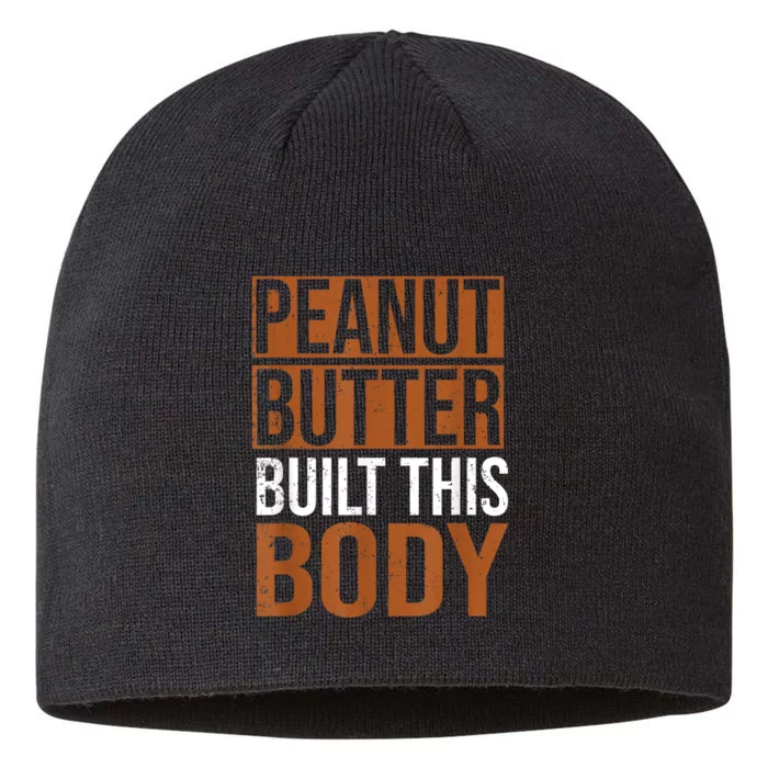 Peanut Butter Built This Body, Peanut Butter Lover 8 1/2in Sustainable Knit Beanie