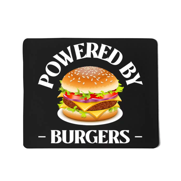 Powered By Burgers Fast Food Lover Funny Beef Burger Mousepad