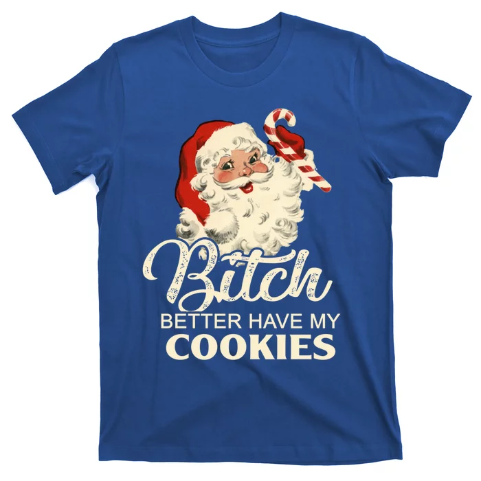 Pekatees Bitch Better Have My Cookies Gift T-Shirt