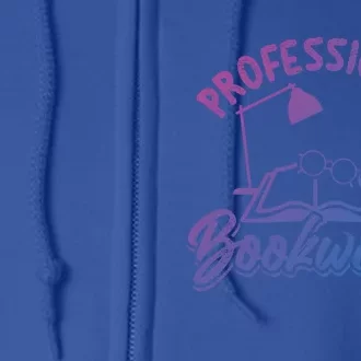 Professional Bookworm Bookish Reading Funny Book Lover Gift Full Zip Hoodie