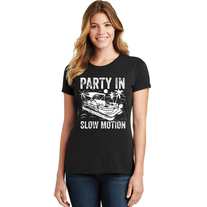 Pontoon Boat Boating Cool Funny Party In Slow Motion Women's T-Shirt