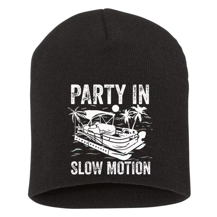 Pontoon Boat Boating Cool Funny Party In Slow Motion Short Acrylic Beanie