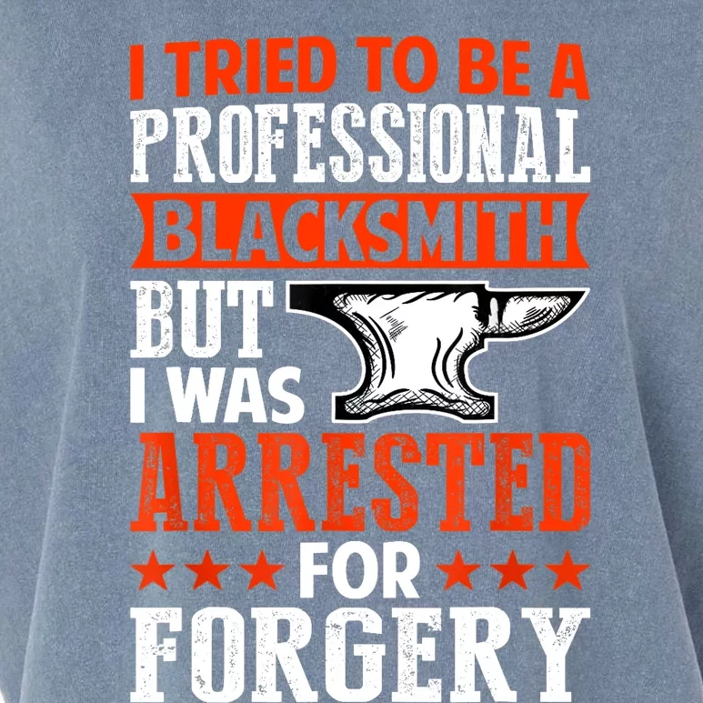 Professional Blacksmith But I Was Arrested For Forgery Fun Garment-Dyed Women's Muscle Tee