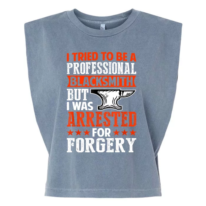 Professional Blacksmith But I Was Arrested For Forgery Fun Garment-Dyed Women's Muscle Tee