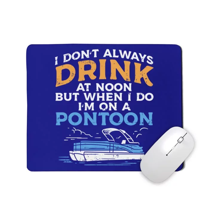 Pontoon Boas Boating And Boozing Lakeside Pontooning Meaningful Gift Mousepad