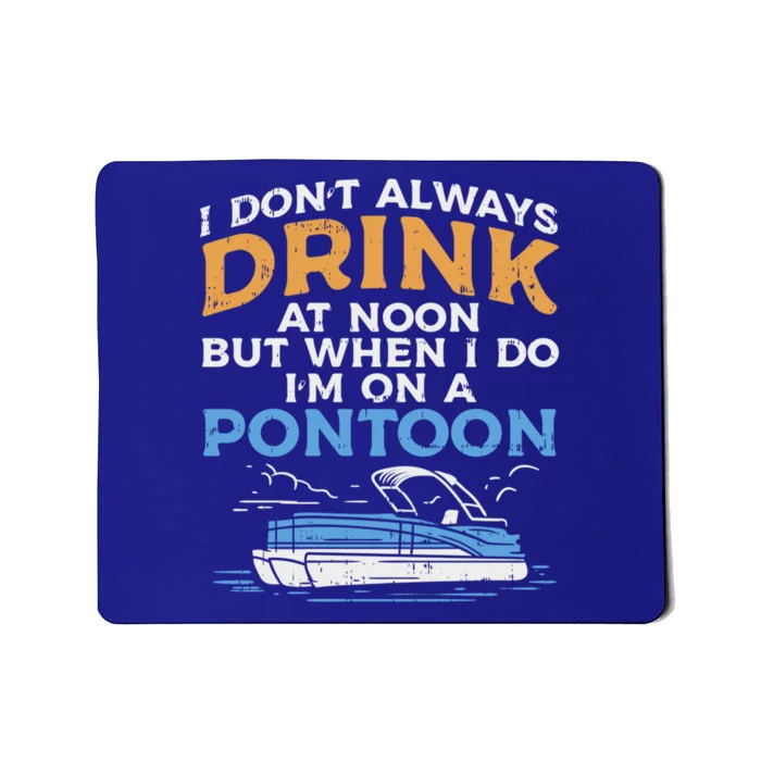 Pontoon Boas Boating And Boozing Lakeside Pontooning Meaningful Gift Mousepad