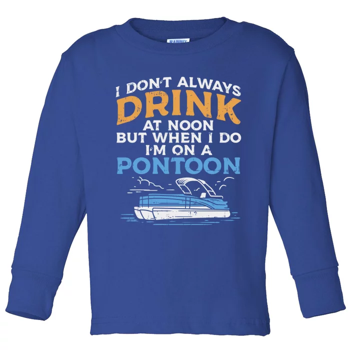 Pontoon Boas Boating And Boozing Lakeside Pontooning Meaningful Gift Toddler Long Sleeve Shirt