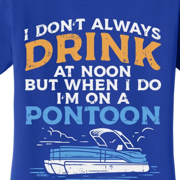 Pontoon Boas Boating And Boozing Lakeside Pontooning Meaningful Gift Women's T-Shirt