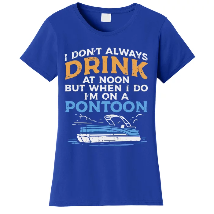 Pontoon Boas Boating And Boozing Lakeside Pontooning Meaningful Gift Women's T-Shirt