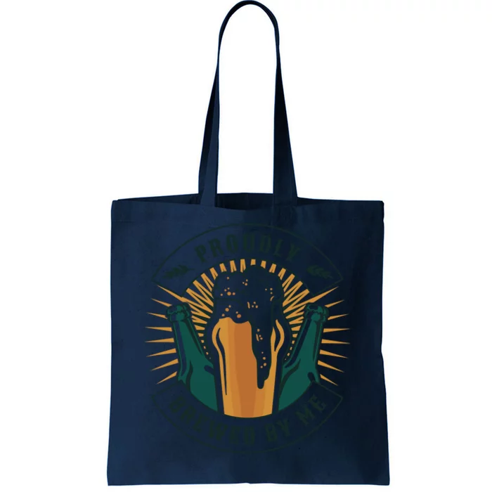 Proudly Brewed By Me Beer Tote Bag