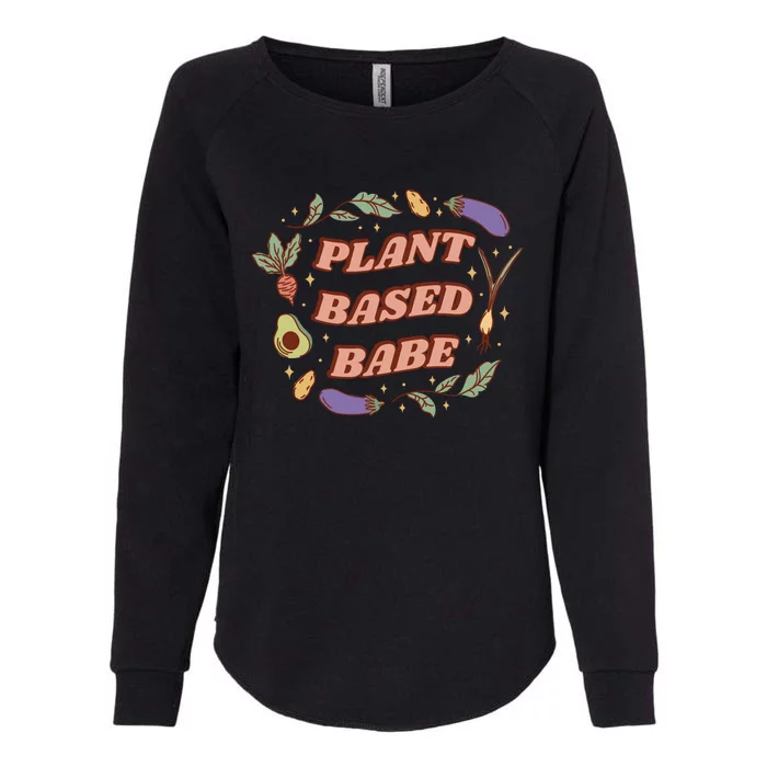 Plant Based Babe Vegan Life Womens California Wash Sweatshirt