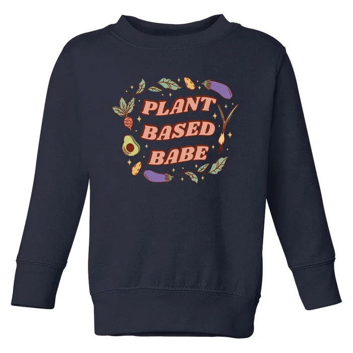 Plant Based Babe Vegan Life Toddler Sweatshirt