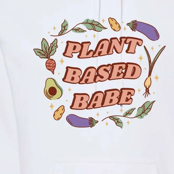 Plant Based Babe Vegan Life Premium Hoodie