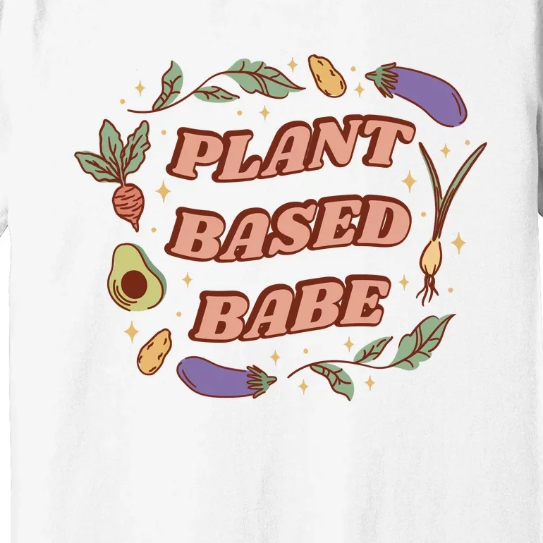 Plant Based Babe Vegan Life Premium T-Shirt