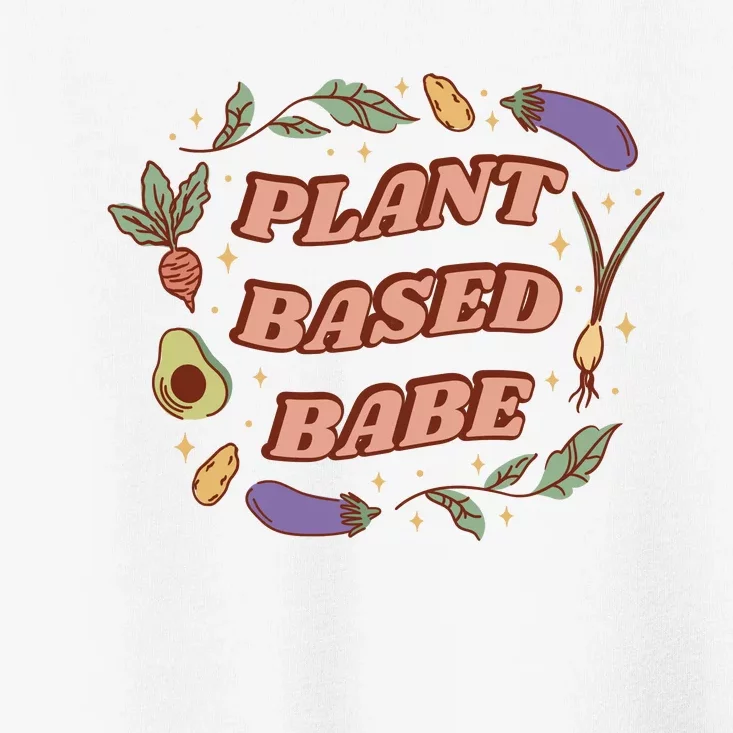 Plant Based Babe Vegan Life Toddler T-Shirt