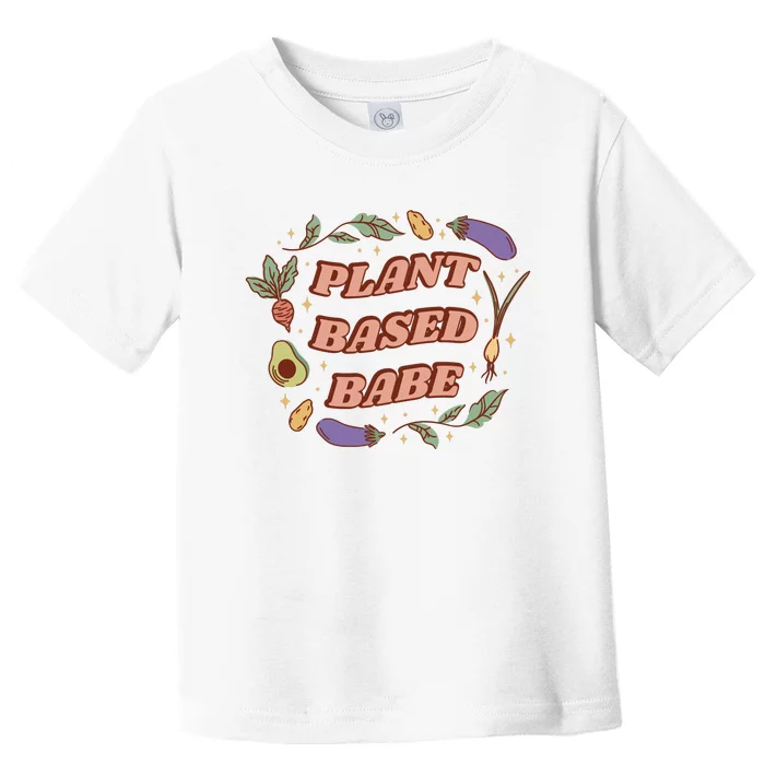 Plant Based Babe Vegan Life Toddler T-Shirt