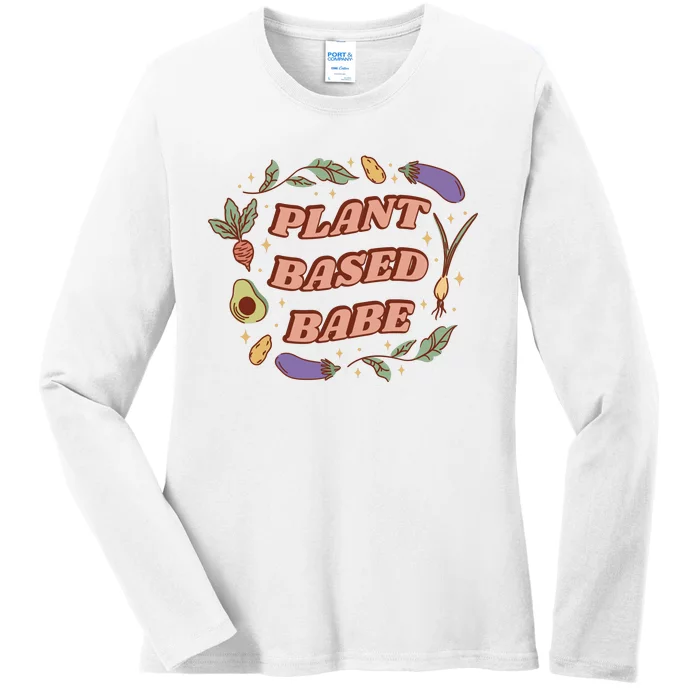 Plant Based Babe Vegan Life Ladies Long Sleeve Shirt