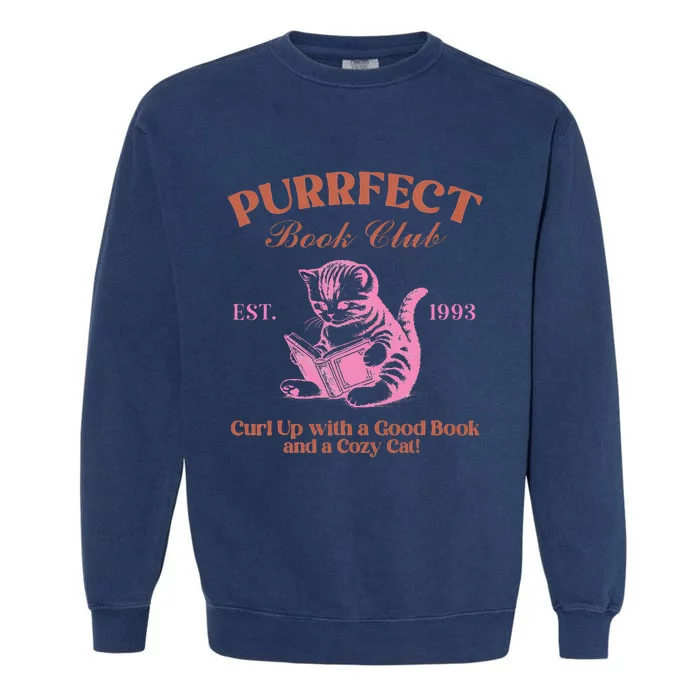 Purrfect Book Club Est 1993a Good Book A Cozy Cat Garment-Dyed Sweatshirt