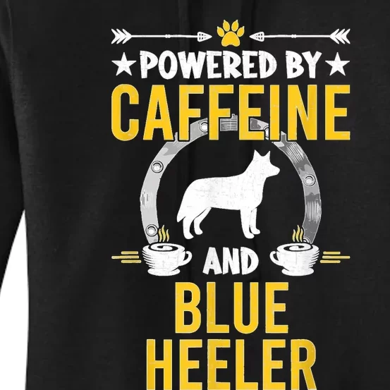 Powered By Caffeine And Blue Heeler Dog Lovers Women's Pullover Hoodie