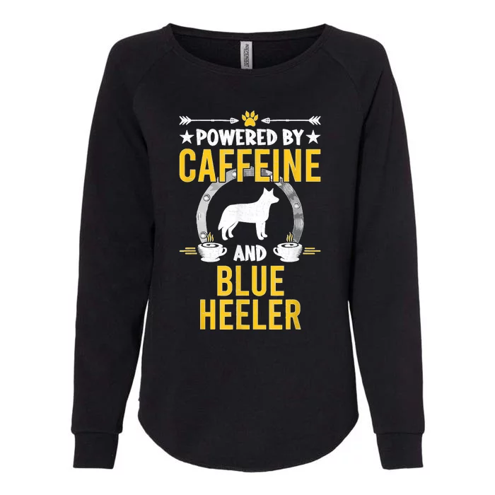 Powered By Caffeine And Blue Heeler Dog Lovers Womens California Wash Sweatshirt