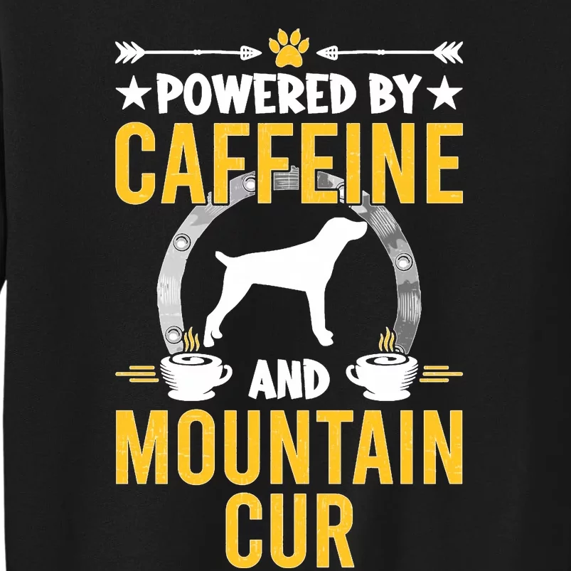 Powered By Caffeine And Mountain Cur Dog Lovers Long Sleeve Tall Sweatshirt