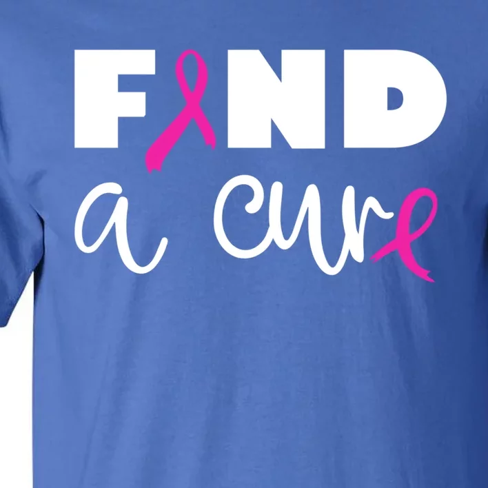 Pink Breast Cancer Awareness Fight Find A Cure Gift Tall T-Shirt