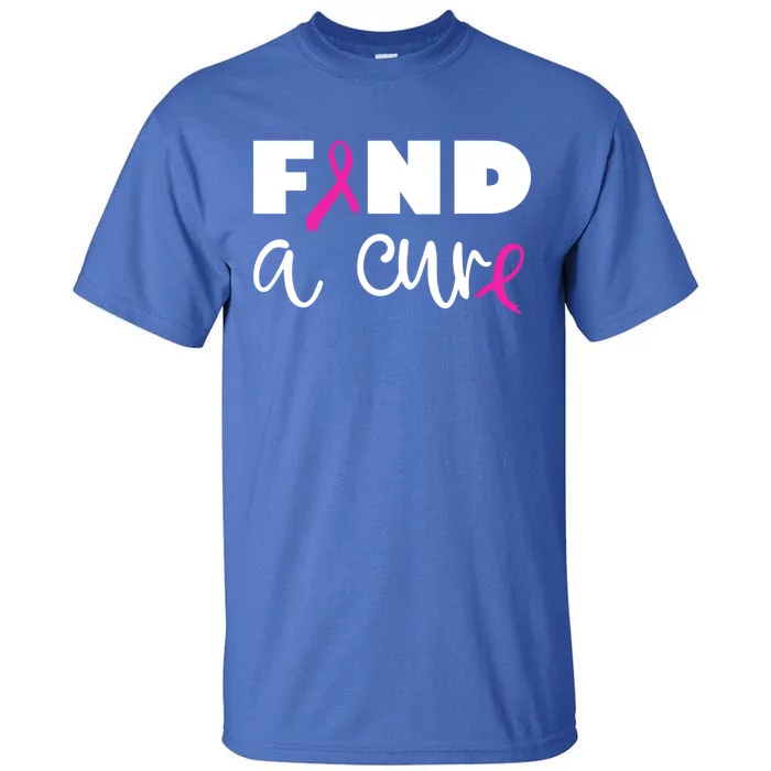 Pink Breast Cancer Awareness Fight Find A Cure Gift Tall T-Shirt