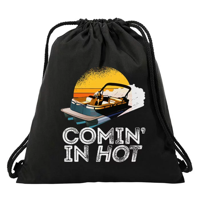 Pontoon Boat Comin In Hot Funny Boating Lake For Dad Drawstring Bag