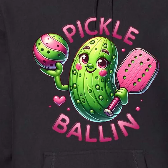 Pickle Ballin Cute Pickleball Women Pickleball Lovers Premium Hoodie