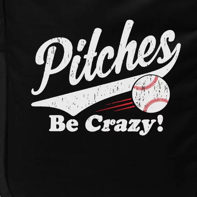 PITCHES BE CRAZY FUNNY BASEBALL MEME Impact Tech Backpack