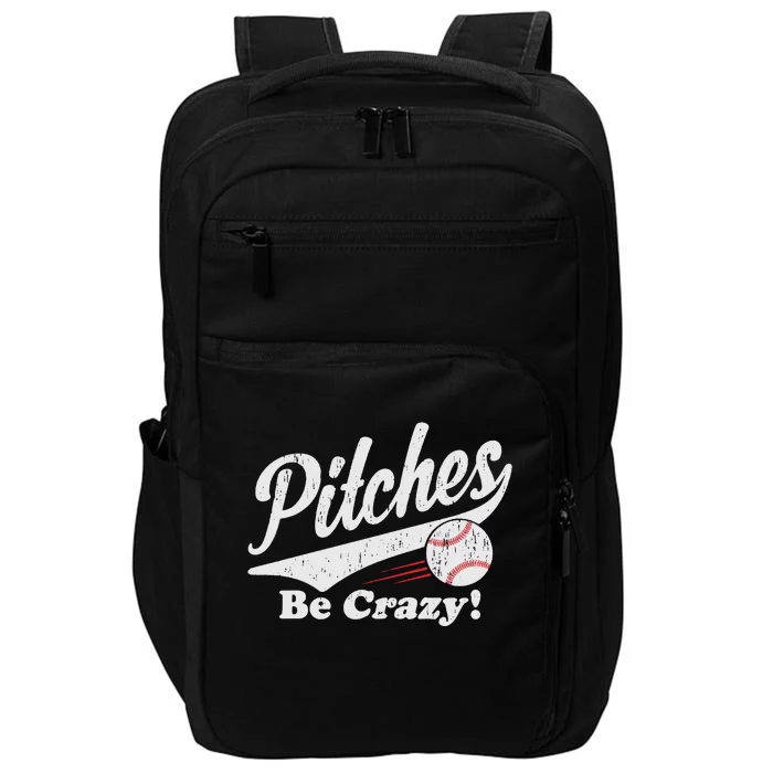 PITCHES BE CRAZY FUNNY BASEBALL MEME Impact Tech Backpack