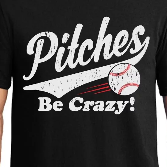 PITCHES BE CRAZY FUNNY BASEBALL MEME Pajama Set