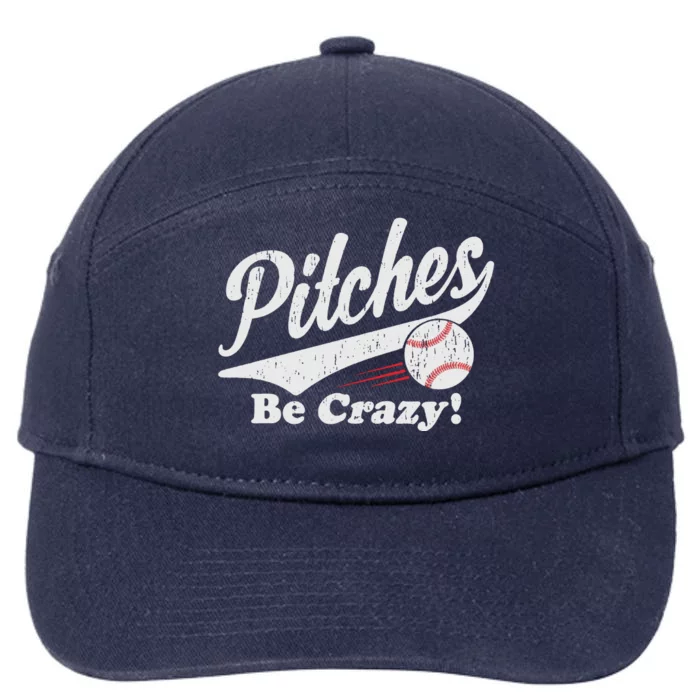 PITCHES BE CRAZY FUNNY BASEBALL MEME 7-Panel Snapback Hat