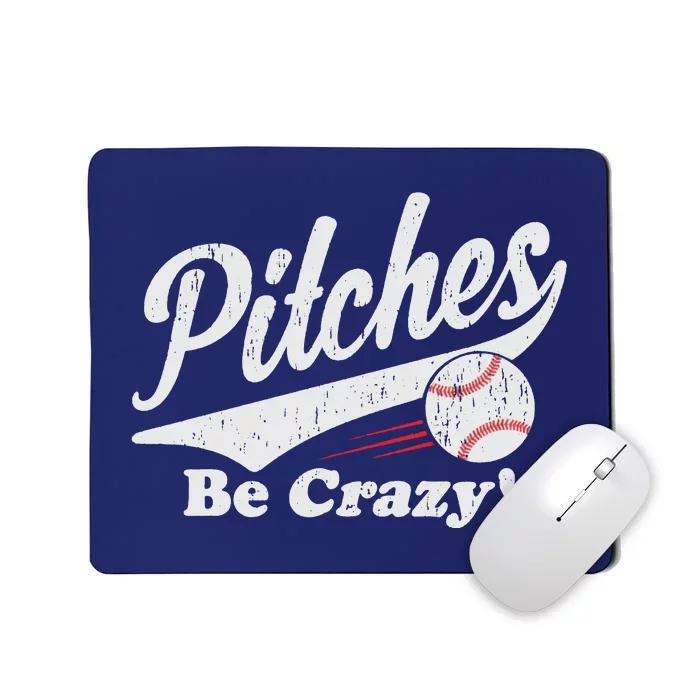 PITCHES BE CRAZY FUNNY BASEBALL MEME Mousepad