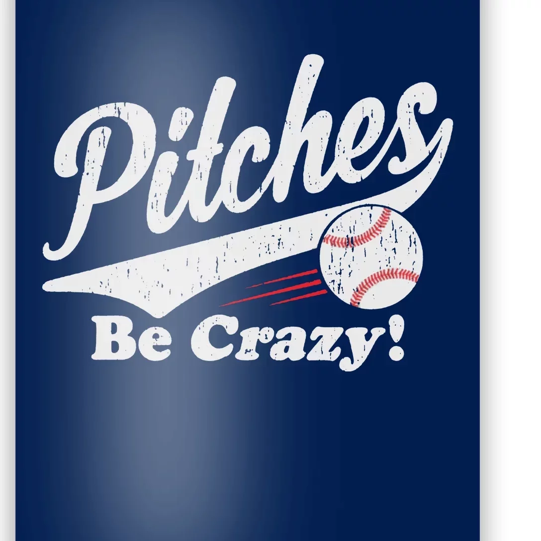 PITCHES BE CRAZY FUNNY BASEBALL MEME Poster