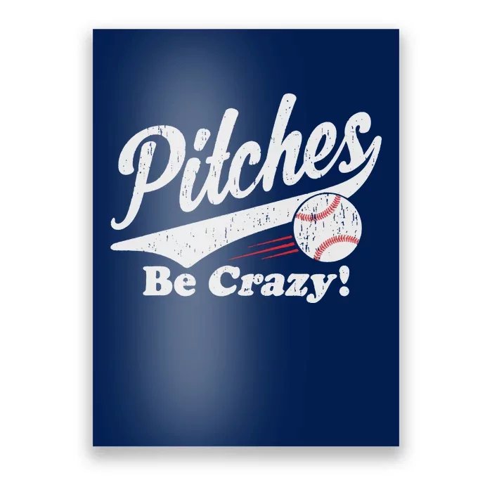 PITCHES BE CRAZY FUNNY BASEBALL MEME Poster