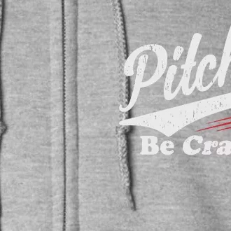 PITCHES BE CRAZY FUNNY BASEBALL MEME Full Zip Hoodie