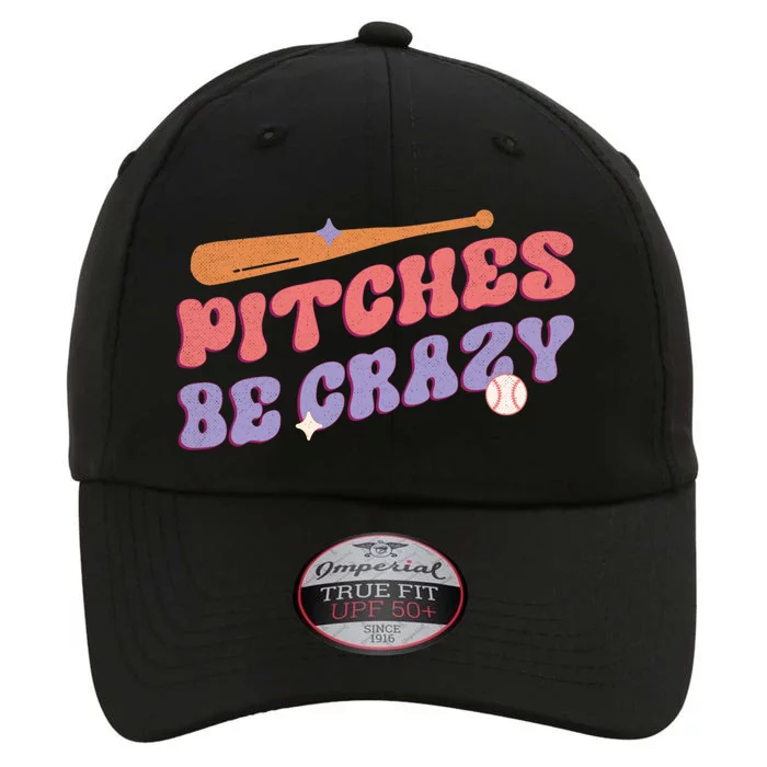 Pitches Be Crazy Funny Baseball Sport Humor Gift The Original Performance Cap